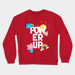 POWER UP Crewneck Sweatshirt